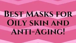 Masking for Oily, Aging Skin!