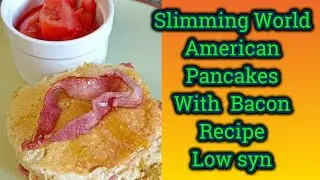 Slimming World//American Pancakes with Bacon Recipe//Low syn