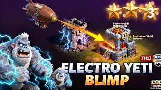 Town Hall 13 Triple ⭐ Using Electro Yeti Blimp | Best TH13 Attack Strategy 2025