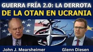 John Mearsheimer: La Guerra Fría 2.0 y la derrota de la OTAN en Ucrania