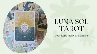 Luna Sol Tarot by Darren Shill and Kay Medaglia (Liminal 11) - Deck Exploration
