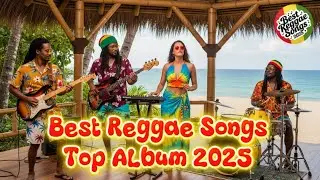 Top Slow Reggae Tracks 2025 | Best Chill & Road Trip Reggae Mix