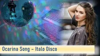Ocarina Song - Italo Disco #19