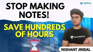 Stop Making Notes! Save Hundreds of Hours. | Mathflix | Nishant Jindal #shorts