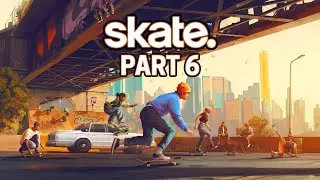 skate. (2025) - Gameplay Walkthrough - Part 6 - 