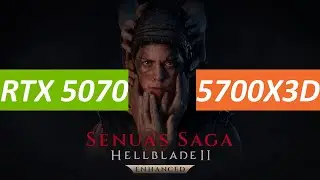 Senua's Saga: Hellblade II Enhanced Benchmark | RTX 5070 | 5700X3D