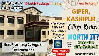 GIPER Kashipur Review | Global Institute of Pharmaceutical Education & Research  | Pharmacy College