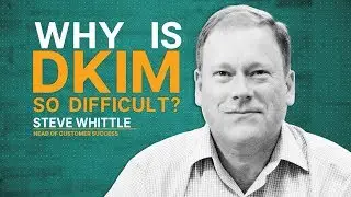 Why is DKIM So Difficult?