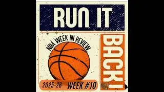 Run it Back! NBA Week in Review - 2025-26 - Week #10