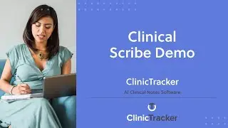 Clinical Scribe Demo | ClinicTracker - AI Clinical Notes Software