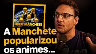 como a Rede Manchete popularizou os animes no Brasil (com Ricardo Cruz)