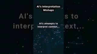 AI's Interpretation Mishaps #technology