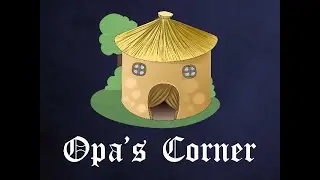 Opa's Corner Episode 132