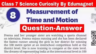 NCERT Class 7 Science Curiosity Chapter 8 Measurement of Time and Motion Question Answer |