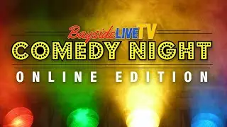 Bayside Live TV Comedy Night: Online Edition