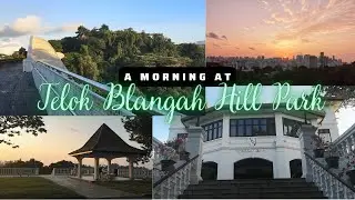 A Morning at Telok Blangah Hill Park