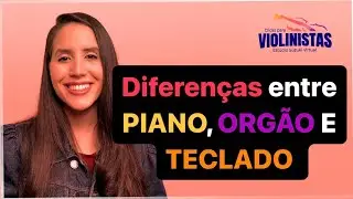 Diferenças entre Piano Orgão e Teclado