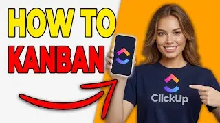 Как применять статусы Kanban в ClickUp (Kanban Board 2026)
