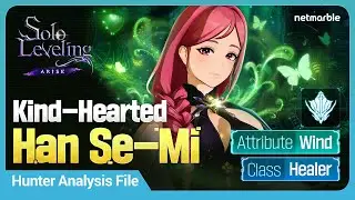 [Solo Leveling:ARISE] Hunter Analysis File: #8 Han Se-Mi