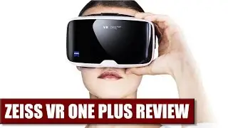 The Best Mobile VR Headset for Cardboard & Daydream VR: Zeiss VR One Plus Unboxing & Review