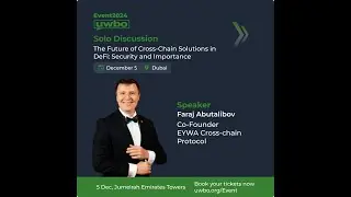 The Future of Cross-Chain Solutions in DeFi, Faraj Abutalibov, EYWA | UWBO Blockchain & AI Event