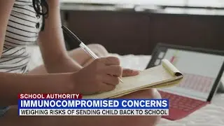 Families with immunocompromised relatives weigh risk of kids going back to school
