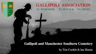 Gallipoli and Manchester Southern Cemetery by Tim Cockitt & Ian Binnie