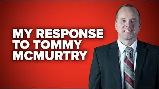 My Response to Pastor Tommy McMurtry of Liberty Baptist Church