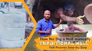 How to Dig a Well Manually | How Humans Create a Long-Lasting Well | கிணறு தோண்டும் செயல்முறை #home