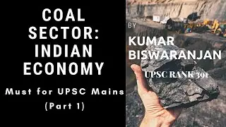 Coal Sector Overview: Indian Economy for UPSC Mains GS Paper 3