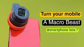 Mobile macro lens for smartphone review in Hindi by Monojit Nandi