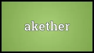 Akether Meaning