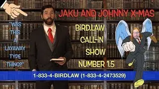 Bird.Law Call-In Show Episode 1.5 - NOW WITH 300% MORE CATS