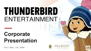 Thunderbird Entertainment Group Inc. (TSX-V: TBRD) (OTC: THBRF) Webcast | SNN Network