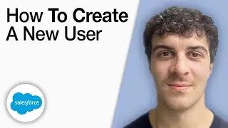 How To Create a New User in Salesforce &ndash; Step by Step [2025 Full Guide]