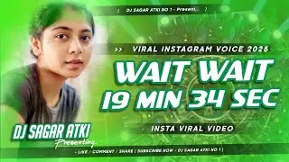 Wait Wait Cool Cool Insta Viral Trending Song 19 Min 34 Sec Edm Drop Remix Mix Dj Sagar Atki No 1