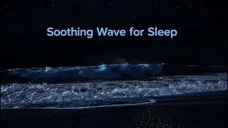 Calming Ocean Ambience | Rolling Waves for Deep Sleep and Peaceful Mind
