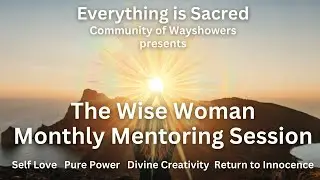 WISE Woman Monthly Panel Spring Equinox, Alchemy through Unity, Conscious Ascension, March 2024