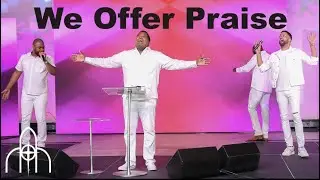 We Offer Praise