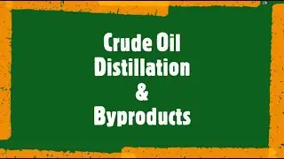 SAP Oil and Gas Tutorial 02: Crude Oil Distillation and It's By Products
