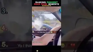 Ranking Funniest Road Rage Moments