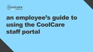 An employee's guide to using the CoolCare staff portal