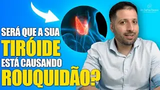 TIREÓIDE CAUSA ROUQUIDÃO? CAUSAS DE ROUQUIDÃO
