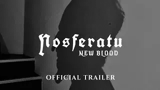 NOSFERATU - NEW BLOOD | Official Trailer (2025) Short Film