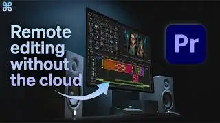 Remote Editing Without Cloud Storage Premiere Pro