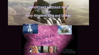 Messages from the King and Queen of the Fairies Part 1