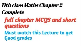 11th Class math chapter 2| Important questions MCQS , short questions | Most important lecture
