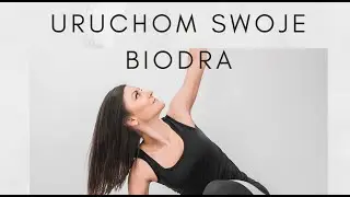 URUCHOM SWOJE BIODRA