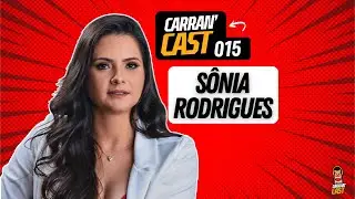 Sônia Rodrigues - Carrancast 15