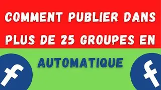 Facebook : Publier dans plus de 25 groupes - Comment partager dans plusieurs groupes en un clic 💯